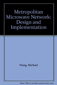 Metropolitan Microwave Network: Design and Implementation