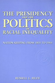 The  Presidency and the Politics of Racial Inequality