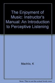 The Enjoyment of Music, 6th edition (Instructor's Manual and Test-Item File)