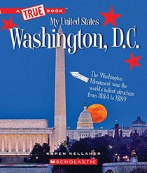 Washington, D.C. (A True Book: My United States)