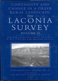 Continuity and Change in a Greek Rural Landscape: The Laconia Survey: Volume II. Archaeological Data Continuity and Change: Launia vol.2 (Supplementary Volume) (v. 2)