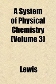 A System of Physical Chemistry (Volume 3)