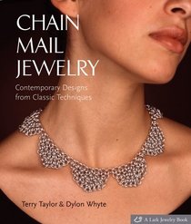 Chain Mail Jewelry : Contemporary Designs from Classic Techniques