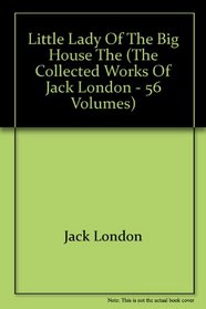 Little Lady of the Big House, The (The Collected Works of Jack London - 56 Volumes)