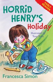 Horrid Henry's Holiday: (Early Reader 3) (Horrid Henry Early Reader)