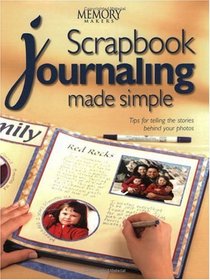 Scrapbook Journaling Made Simple: Tips for Telling the Stories Behind Your Photos