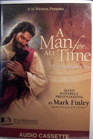 A Man For All Time The Incomparable Christ