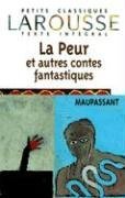 La Peur Et Autres Contes Fantastiques (Petits Classiques Larousse Texte Integral) (French Edition)