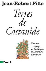 Terres de Castanide: Hommes et paysages du chataignier de l'antiquite a nos jours (French Edition)