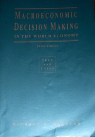 Macroeconomic Decision Making in the World Economy : Text and Cases