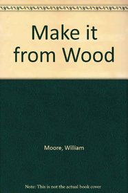 MAKE IT FROM WOOD