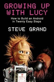 Growing Up With Lucy: How To Build An Android In Twenty Easy Steps