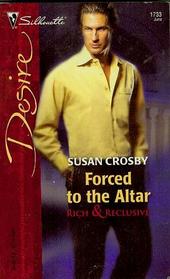 Forced to the Altar ( Rich & Reclusive) (Silhouette Desire, No 1733)