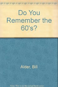 Do You Remember the '60'S?