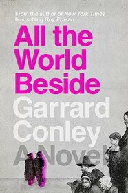 All the World Beside: A Novel