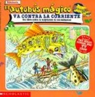 Autobus Magico Va Contra La Corriente (Magic School Bus) (Spanish Edition)