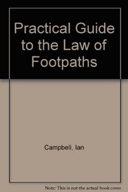 Practical Guide to the Law of Footpaths