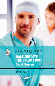 Dare She Date the Dreamy Doc? (Glenmore Island Doctors, Bk 4) (Harlequin Medical, No 451)