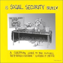 Is Social Security Broke? : A Cartoon Guide to the Issues