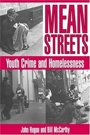 Mean Streets : Youth Crime and Homelessness (Cambridge Studies in Criminology)