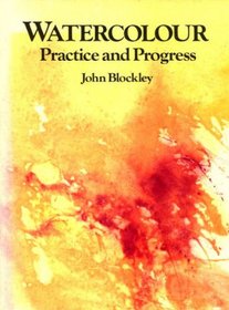Watercolour: Practice and Progress