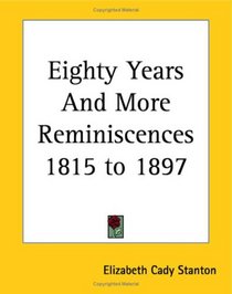 Eighty Years And More Reminiscences 1815 To 1897