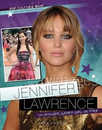 Jennifer Lawrence: The Hunger Gamesgirl on Fire (Pop Culture Bios: Action Movie Stars)