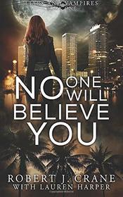 No One Will Believe You (Liars and Vampires) (Volume 1)