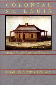 Colonial St. Louis: Building a Creole Capital