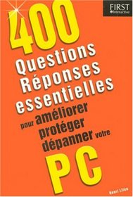 400 Questions-Réponses Essentielles pour améliorer, protéger, dépanner votre PC (French Edition)