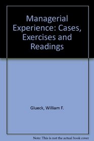 Managerial Experience: Cases, Exercises and Readings