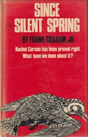 Since Silent Spring.