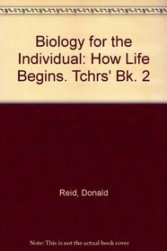 Biology for the Individual: How Life Begins. Tchrs' Bk. 2