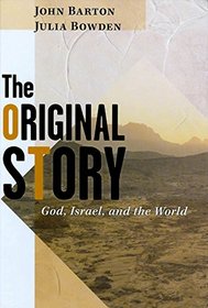 The Original Story- God, Israel, and the World
