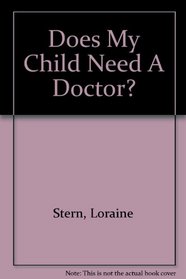 Does My Child Need the Doctor?