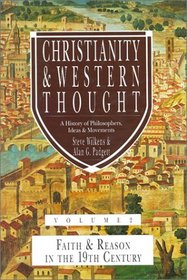 Christianity  Western Thought, Volume 2: Faith  Reason in the 19th Century