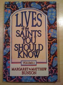 Lives of the Saints You Should Know Volume 2