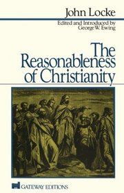 Reasonableness of Christianity: As Delivered in the Scriptures