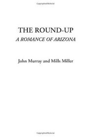The Round-Up (A Romance of Arizona)