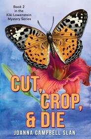Cut, Crop & Die (Kiki Lowenstein Scrap-N-Craft, Bk 2)