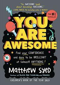 You Are Awesome: An Uplifting and Interactive Growth Mindset Book for Kids and Teens - Find Your Confidence and Dare to be Brilliant at (Almost) ... Gifts, Middle School Graduation Gifts)