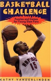Basketball Challenge: Puzzles * Quizzes * Games and Other Cool Stuff for Young Sports Fans