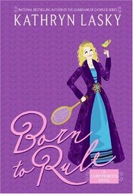 Camp Princess 1: Born to Rule (Camp Princess)