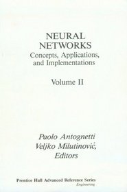 Neural Networks: Concepts, Applications, and Implementations, Vol. II