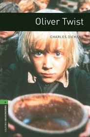 The Oxford Bookworms Library: Oliver Twist Level 6 (Oxford Bookworms Library, Stage 6)