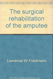 The surgical rehabilitation of the amputee