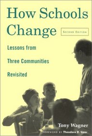 How Schools Change: Lessons from Three Communities