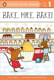 Bake, Mice, Bake! (Penguin Young Readers, L1)