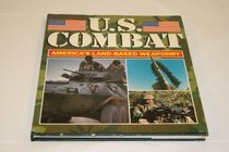 U.S. Combat: America's Land-Based Weaponry