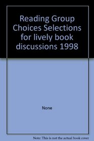Reading Group Choices 1998-Selections for Lively Book Discussions